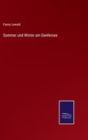 Sommer Und Winter Am Genfersee: Ein Tagebuch (Classic Reprint) 0270228179 Book Cover