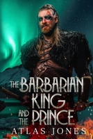 The Barbarian King and The Prince B0GL8D6TSG Book Cover
