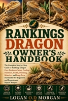 RANKINGS DRAGON OWNER'S HANDBOOK: The Complete step-by-step guide to Rankings dragon care, enclosure setup, feeding, Nutrition, health, breeding, ... for beginners and experienced reptile keepers B0H8JVL8L1 Book Cover