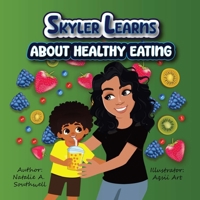 Skyler Learns About Healthy Eating B0FMP6JR23 Book Cover