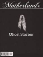 Motherland Vol 03 Issue 07 - Ghost Stories 8192405400 Book Cover