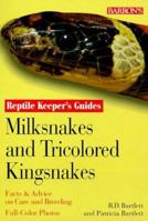 Milksnakes and Tricolored Kingsnakes (Reptile and Amphibian Keeper's Guide) 0764111280 Book Cover