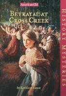 Betrayal at Cross Creek 1584858788 Book Cover