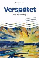 Verspätet - oder entschleunigt 1983837180 Book Cover