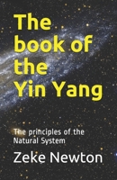 The book of the Yin Yang: The principles of the Natural System B08QS54F95 Book Cover