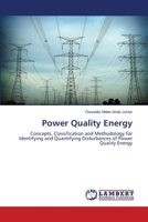 Power Quality Energy: Concepts, Classification and Methodology for Identifying and Quantifying Disturbances of Power Quality Energy 3659216186 Book Cover