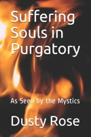 Suffering Souls in Purgatory: As Seen by the Mystics B088BFGF2W Book Cover