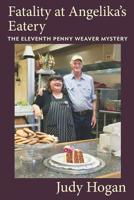 Fatality at Angelika's Eatery: The Eleventh Penny Weaver Mystery 1096272377 Book Cover