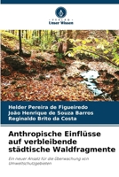 Anthropische Einflüsse auf verbleibende städtische Waldfragmente (German Edition) 6207531825 Book Cover
