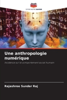 Une anthropologie numérique (French Edition) 6630209303 Book Cover