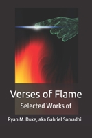 Verses of Flame: Selected Works of Ryan M. Duke aka Gabriel Samadhi B0CHLD1D3R Book Cover
