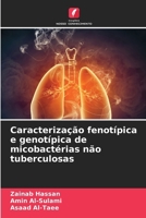 Caracterização fenotípica e genotípica de micobactérias não tuberculosas (Portuguese Edition) 6208559480 Book Cover
