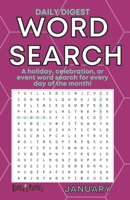 DAIlY JANUARY WORD SEARCH: a holiday, celebration, or event word search for every day of the month (digest size)! B08MRW6NPH Book Cover