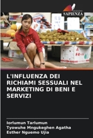 L'Influenza Dei Richiami Sessuali Nel Marketing Di Beni E Servizi (Italian Edition) 6208198887 Book Cover