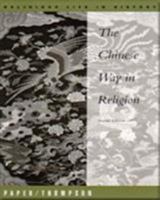 The Chinese Way in Religion (The Religious Life of Man) 0822101092 Book Cover