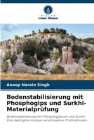 Bodenstabilisierung mit Phosphogips und Surkhi-Materialprüfung 620738315X Book Cover