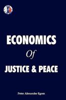 Economics of Justice & Peace 1460929683 Book Cover