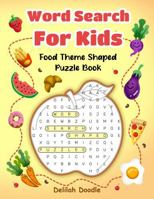 Word Search for Kids: Food Theme Shaped Puzzle Book 1966489064 Book Cover
