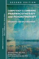 Competency in Combining Pharmacotherapy and Psychotherapy: Integrated and Split Treatment (Core Competencies in Psychotherapy) (Core Competencies in Psychotherapy) 1585621439 Book Cover