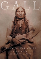 Gall: Lakota War Chief 0806140364 Book Cover