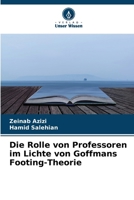 Die Rolle von Professoren im Lichte von Goffmans Footing-Theorie (German Edition) 6209999557 Book Cover