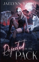 Rejected by the Pack 1955073538 Book Cover