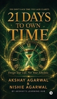 21 Days to Own Time: Design Your Life Not Your Schedule B0H8322FX5 Book Cover