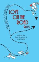 Love on the Road 2013: Twelve Tales of Love and Travel 061589903X Book Cover