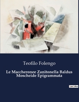 Le Maccheronee Zanitonella Baldus Moscheide Epigrammata (Italian Edition) B0CJB4KR36 Book Cover