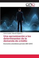 Una aproximación a los determinantes de la demanda de crédito 6202155353 Book Cover