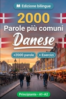 2000 Parole Più Comuni in Danese per Principiante: Vocabolario di frequenza in Danese: traduzioni, esempi, A1-A2 (Italian Edition) B0HBTR6CMV Book Cover