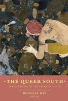 The Queer South: LGBTQ Writers on the American South 1937420809 Book Cover