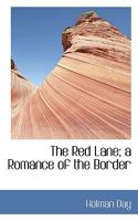 The Red Lane: A Romance of the Border B0006AGI6Y Book Cover