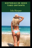 HISTORIAS DE SEXO TABÚ GRITANTE B0B14D2GFJ Book Cover