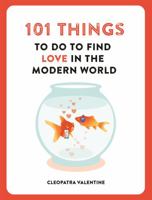 101 THINGS TO DO TO FIND LOVE IN THE MODERN WORLD 178072408X Book Cover