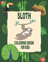 Sloth Coloring Book for Kids: Funny Sloth Coloring Book for Kids, Toddlers, and Teen Ages 4-8.Fun Cute and Stress Relieving Sloth Coloring Book for Kids Ages 4-8-12 B08XRXQ891 Book Cover