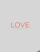 LOVE (Journal, Notebook, Diary): Light Gray Simple Cover, 8.5 x 11 (Empty Journal To Write In) 1699635889 Book Cover