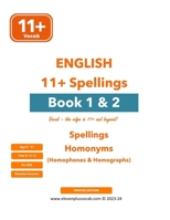 11+ English Spellings & Homonyms - Book 1 & 2 combined : Printed Edition (11+ Vocabulary Books : Printed Edition) B0D1YT6PGQ Book Cover