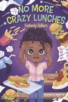 No More Crazy Lunches B0DTHFC6B9 Book Cover