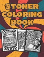 Stoner Coloring Book: Psychedelic Stoner Coloring Book for Adults, Stoner Color Book for Adults B0C1HVPFXB Book Cover