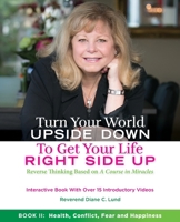 Turn Your World Upside Down to Get Your Life Right Side Up: Health, Conflict, Fear and Happiness 199948052X Book Cover