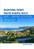 Occupational Therapy Practice in Mental Health: Models, Conditions, Interventions, and Recovery 9815313738 Book Cover