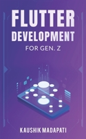 Flutter Development for Gen. Z B0B8RCFM9Y Book Cover