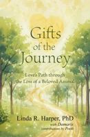 Gifts of the Journey: Love's Path through the Loss of a Beloved Animal B0GQ3DCF45 Book Cover