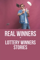 Real Winners - Lottery Winners Stories: Scheme Lottery B096VXD3V1 Book Cover