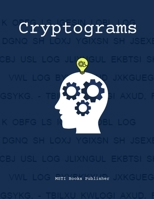 Cryptograms: 180 Large Print Cryptogram Puzzels Of Motivation, Inspiration, History And More Quotes. Flex Your Brain B08HRZN213 Book Cover