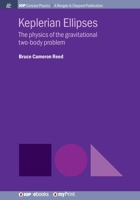 Keplerian Ellipses: The physics of the gravitational two-body problem 1643274724 Book Cover