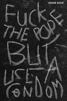 Fuck The Pope But Use A Condom 0620994134 Book Cover