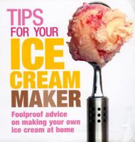 Tips for Your Ice Cream Maker 0091927226 Book Cover