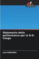 Diplomazia della performance per la R.D. Congo (Italian Edition) 620802496X Book Cover